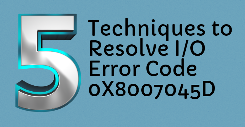 I/O Error Code 0X8007045D